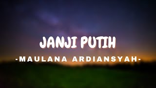 Download lagu MAULANA ARDIANSYAH - JANJI PUTIH mp3