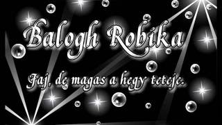 ♫ Balogh Robika - Jaj, de magas a hegy teteje ♫