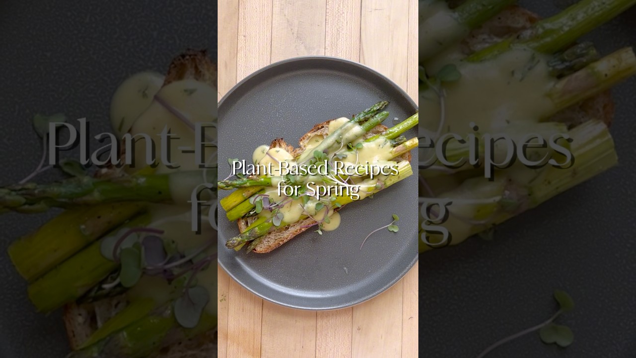 Plant-Based Recipes for Spring | Healthy & Vegan