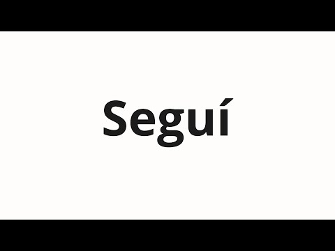 How to pronounce Seguí