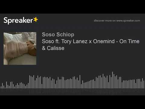 Soso ft. Tory Lanez x Onemind - On Time & Calisse (by hossy beats)