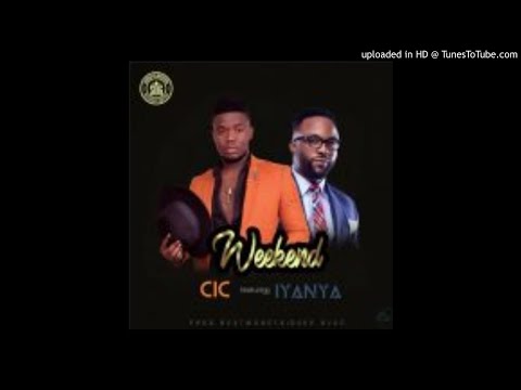C.I.C ft IYANYA - WEEKEND (NEW MUSIC 2018)