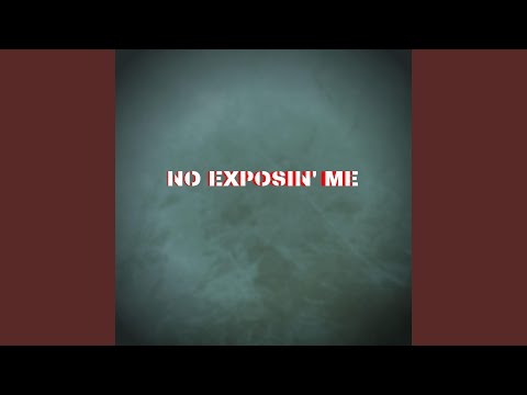 No Exposin' Me (feat. Lfieldz & 45 Moknut)