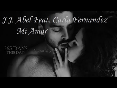 J.J. Abel Feat. Carla Fernandez - Mi Amor