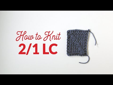 How to Knit Two Over One Left Cross (2/1 LC) in Knitting | Hands Occupied