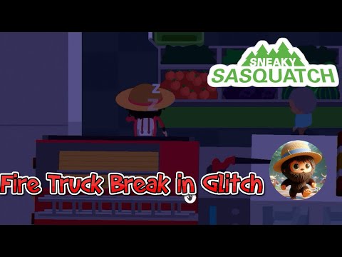 Sneaky Sasquatch - Fire Truck Break in Glitch