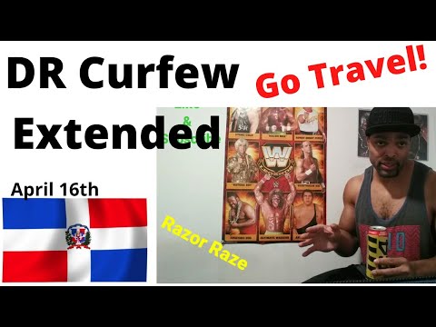 Dominican Republic Curfew Extended. "Don't let it stop your Travels!" | Sosua updates 4-16-2021