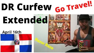 Dominican Republic Curfew Extended. "Don't let it stop your Travels!" | Sosua updates 4-16-2021