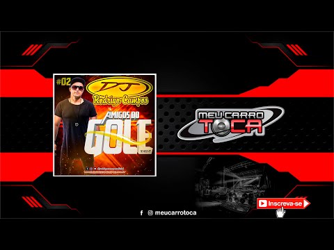 🔴 EQUIPE AMIGOS DO GOLE VOL 02 ✘ DJ RODRIGO CAMPOS