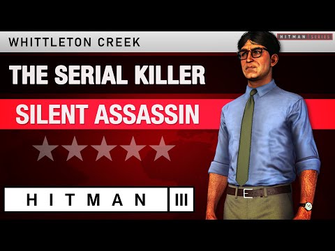 HITMAN 3 Whittleton Creek - "The Serial Killer" Silent Assassin Rating - Elusive Target