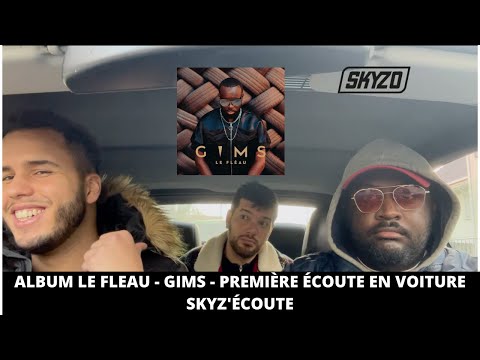 GIMS - LE FLÉAU - PREMIÈRE ÉCOUTE DANS LA VOITURE (SKYZ'ÉCOUTE)