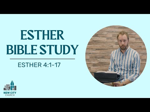 Esther Bible Study: Esther 4:1-17