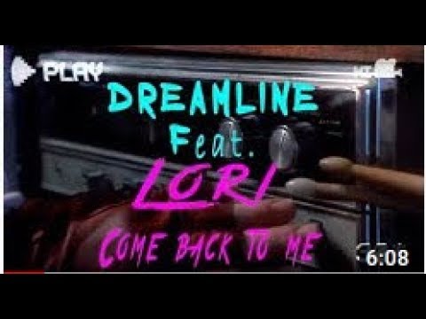 Dreamline Feat  Lori - Come Back To Me
