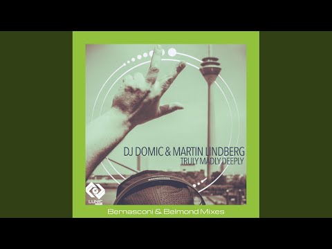 Truly Madly Deeply (Bernasconi & Belmond Edit)