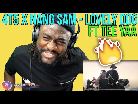 🇬🇧 UK REACTS TO 4T5 x NANG SAM - Lovely Dog ( Official Music Video) ft TEE YAA