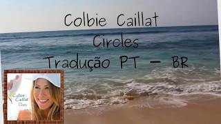 Colbie Caillat - Circles (Tradução PT-BR)