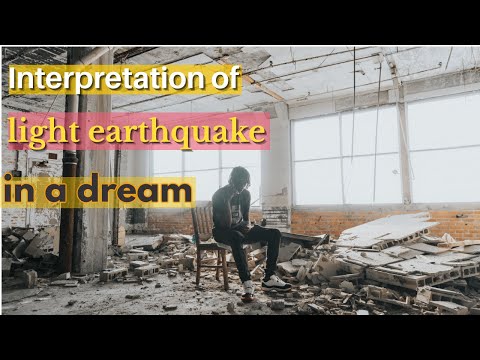 seening a dream about light earthquake