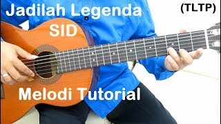 Download lagu Jadilah Legenda (Melodi) 'TLTP' - Belajar Gitar Jadilah Legenda SID mp3
