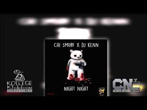 Chi Smurf - Night Night [Prod. DJ Kenn] EXCLUSIVE