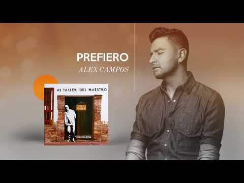 Prefiero - Alex Campos  - Al Taller Del Maestro | Audio Oficial