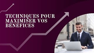 Maximisez Vos Bénéfices avec Ces Techniques Financières