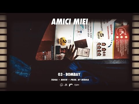 03 - Bombay Ft. Tedua & Bresh (Prod. By Nebbia)