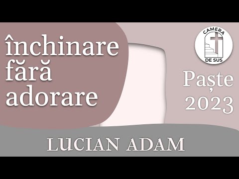 Lucian Adam - Marcu 11:12-19 Inchinare fara adorare