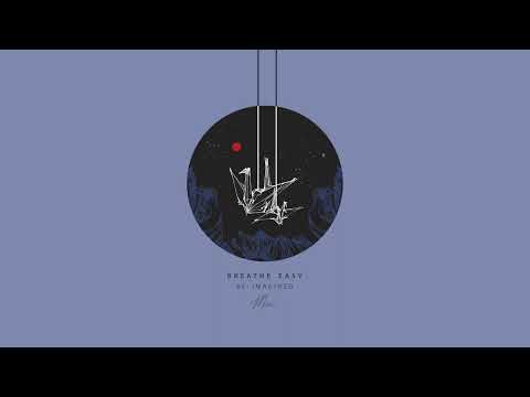 Video thumbnail for Breathe Easy - Re-imagined