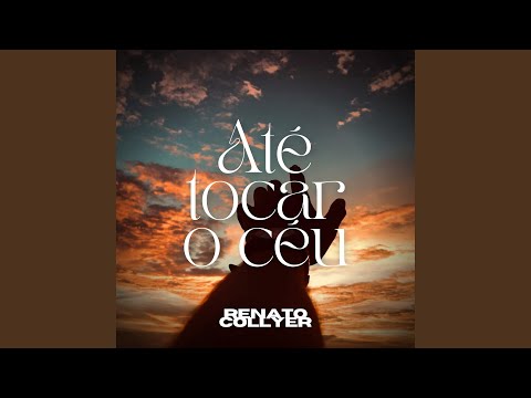 Até Tocar O Céu - Renato Collyer
