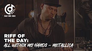 Riff of the Day - (HOW TO PLAY) All Within My Hands CHORUS RIFF by Metallica