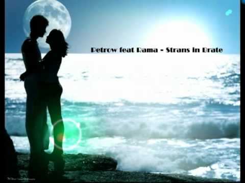 Petrow feat Rama - Strans in Brate (exclusiv )