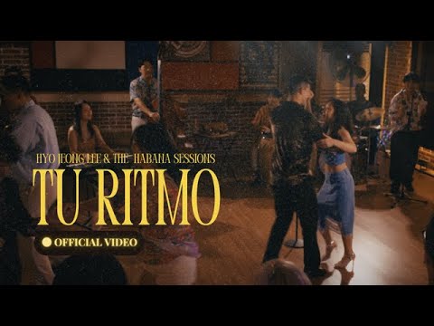 이효정(Hyo Jeong Lee) & The Habana Sessions - Tu Ritmo (Official Video)