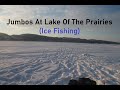 Video Thumbnail for Jumbos At Lake Of The Prairies (Ice Fishing)