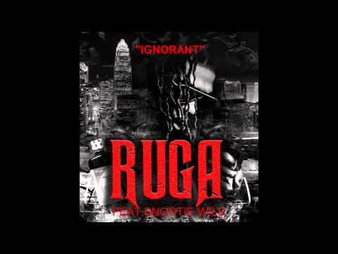 Ruga Ft. Snootie Wild - Ignorant