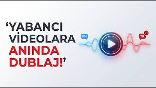 Yabancı Dildeki Videoları Anında Türkçe Dublaj İzle - Google AI Studio