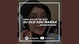 Download lagu Dj Old Adu Mamae mp3