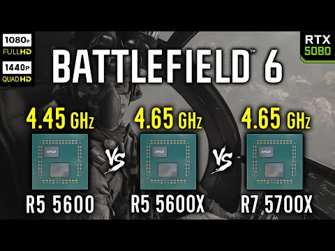 Ryzen 5 5600 vs Ryzen 5 5600X vs Ryzen 7 5700X in Battlefield 6 | RTX 5080 [ 1080p, 1440p ]