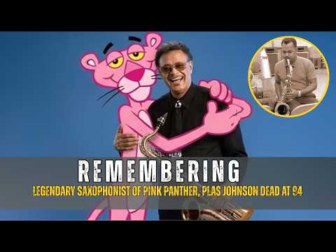Remembering Plas Johnson: Legendary Saxophonist Behind 'The Pink Panther,' Dead at 94