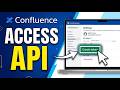 How to Access Confluence Api 2026 (Fastest Method)