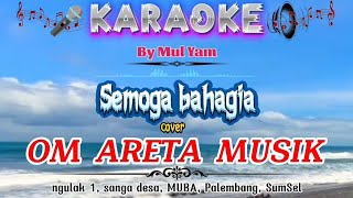 Download lagu Karaoke, Semoga bahagia, Cover OM ARETA MUSIK ngulak 1,sanga desa, MUBA, Palembang, SumSel mp3