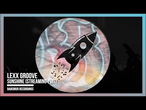 Lexx Groove - Sunshine (Streaming Edit)