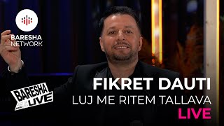 Fikret Dauti - Luj Me Tallava
