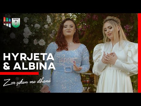 HYRJETA & ALBINA - Zor çiken me dhanë (2021)