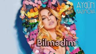 Aygün Kazımova - Bilmədim