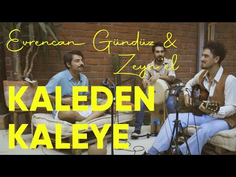 Zeyn'el & Evrencan Gündüz - Kaleden Kaleye
