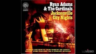 Ryan Adams &amp; The Cardinals - Peaceful Valley
