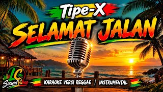 Download lagu Selamat Jalan - Tipe-X | Musik Karaoke versi Reggae | LC SoundVibes mp3