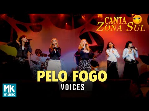 Voices - Pelo Fogo (Ao Vivo) DVD Canta Zona Sul Vol 2