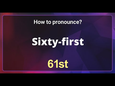 Sixty-first (61st) Pronunciation Correctly in English, How to Pronounce 61st in American English