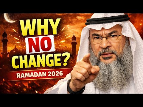 Change your Life Before it's Too Late | Ramadan 2026 - Sheikh Assim Al Hakeem 